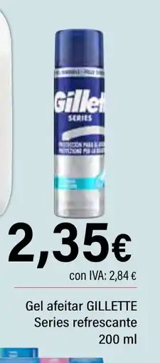 Cash Ifa GILLETTE Gel afeitar Series refrescante oferta
