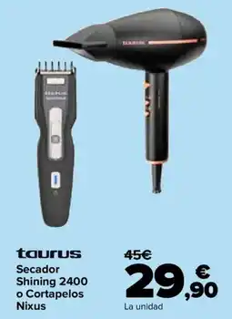 Carrefour TAURUS Secador Shining 2400 o Cortapelos Nixus oferta