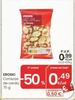 Eroski Eroski - cortezas de cerdo oferta