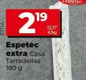 La Plaza de DIA Espetec extra casa tarradellas 180g oferta