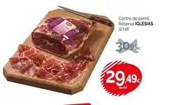 Condis IGLESIAS Centre de pernil Reserva al tall oferta