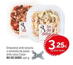 Condis BO DE DEBÒ Empedrat amb tonyina o amanida de pasta amb salsa César oferta