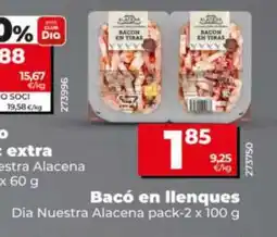 Maxi Dia DIA NUESTRA ALACENA Bacó en llenques oferta