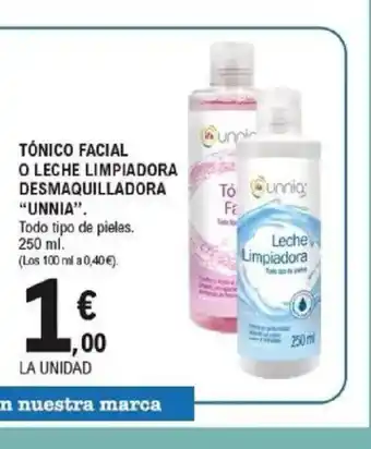 E.Leclerc UNNIA Tónico facial o leche limpiadora desmaquilladora oferta