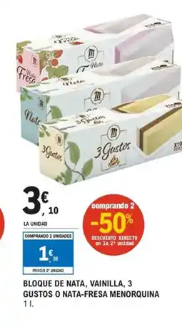E.Leclerc Bloque de nata, vainilla, 3 gustos o nata-fresa menorquina oferta