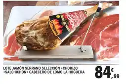 E.Leclerc Lote jamón serrano selección +chorizo +salchichon+ cabecero de lomo la hoguera oferta