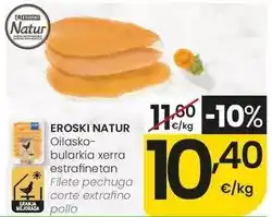 Eroski Eroski natur - filete pechuga corte extrafino pollo oferta