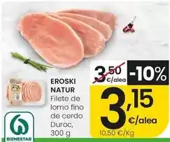 Eroski Eroski natur - filete de lomo fino de cerdo duroc oferta