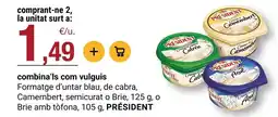 BonpreuEsclat Président - formatge d'untar blau, de cabra, camembert, semicurat o brie oferta