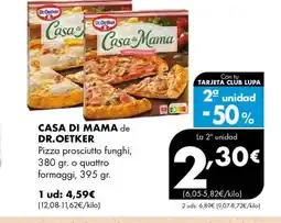 Supermercados Lupa CASA DI MAMA de DR. OETKER Pizza prosciutto funghi o quattro formaggi oferta