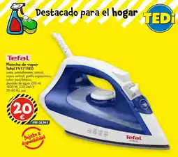 TEDi TEFAL Plancha de vapor FV1711E0 oferta