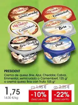 Supermercados Plaza President crema de queso brie, azul, cheddar, cabra, emmental, semicurado o camembert, o crema queso brie con trufa oferta