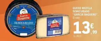 E.Leclerc García baquero - queso mezcla semicurado oferta