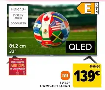 Carrefour Xiaomi - tv 32'' l32mb-apeu a pro oferta