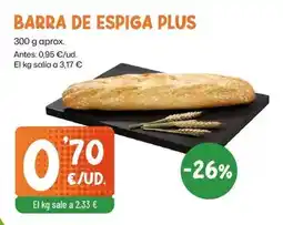 AhorraMas Plus - barra de espiga oferta