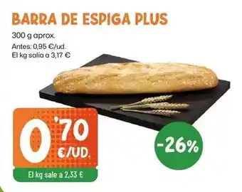 AhorraMas Plus - barra de espiga oferta
