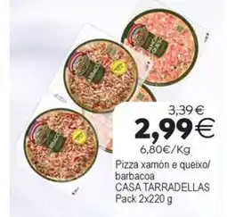 Plenus Supermercados CASA TARRADELLAS Pizza xamón e queixo/ barbacoa oferta