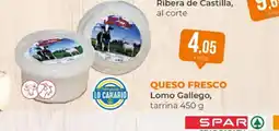 SPAR LOMO GALLEGO Queso fresco oferta