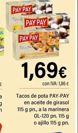 Cash Ifa PAY-PAY Tacos de pota en aceite de girasol a la o ajillo oferta