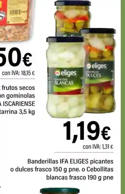 Cash Ifa IFA ELIGES Banderillas picantes o dulces frasco o Cebollitas blancas frasco oferta