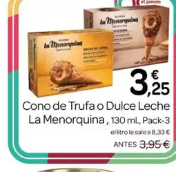 Supermercados El Jamón LA MENORQUINA Cono de Trufa o Dulce Leche oferta