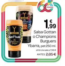 Supermercados El Jamón YBARRA Salsa Gottan o Champions Burguers oferta