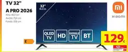 Alcampo Xiaomi - tv 32 a pro 2026 oferta
