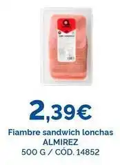 Dialsur Cash & Carry Almirez - fiambre sandwich lonchas oferta