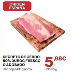 Supercor Origen - secreto de cerdo 50% duroc fresco o adobado oferta
