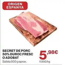 Hipercor Origen - secret de porc 50% duroc fresc o adobat oferta