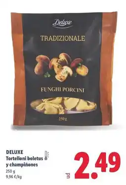 Lidl Deluxe - tortelloni boletus y champiñones oferta