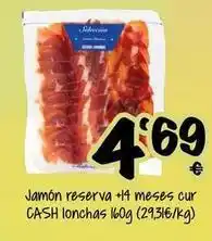 Cash Fresh Jamon reserva +14 meses cur oferta