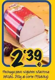 Cash Fresh Argal - pechuga pavo s/gluten s/lactosa oferta