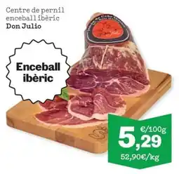 Sorli Don Julio Centre de pernil enceball ibèric oferta