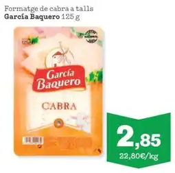 Sorli García Baquero Formatge de cabra a talls oferta