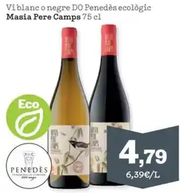 Sorli Masia Pere Camps Vi blanc o negre DO Penedès ecològic oferta