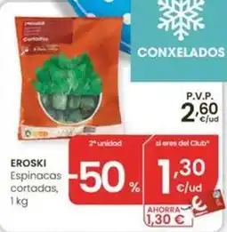 Eroski Eroski - espinacas cortadas oferta