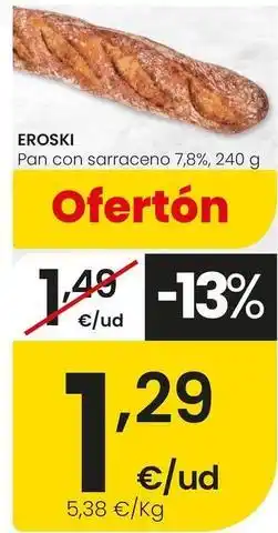 Eroski Eroski - pan con sarraceno oferta