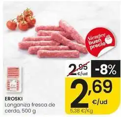 Eroski Eroski - longaniza fresca de cerdo oferta