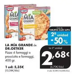 Supermercados Lupa Dr. oetker la mia grande - pizza 4 formaggi o prosciutto e formaggi oferta
