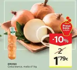 Caprabo Eroski - ceba blanca oferta
