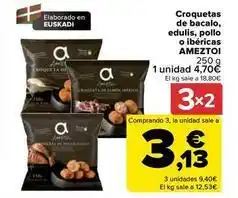 Carrefour Ameztoi - croquetas de bacalo, edulis, pollo o ibericas oferta