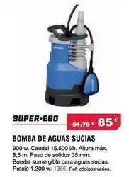 Chafiras Super ego - bomba de aguas sucias oferta