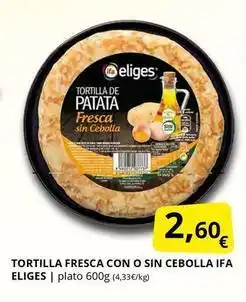 Supermercados MAS Ifa eliges - tortilla fresca con o sin cebolla oferta