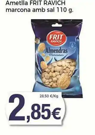Keisy Ametlla Frit Ravich Marcona Amb Sal oferta