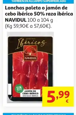 Alcampo NAVIDUL Lonchas paleta o jamón de cebo ibérico 50% raza ibérica oferta