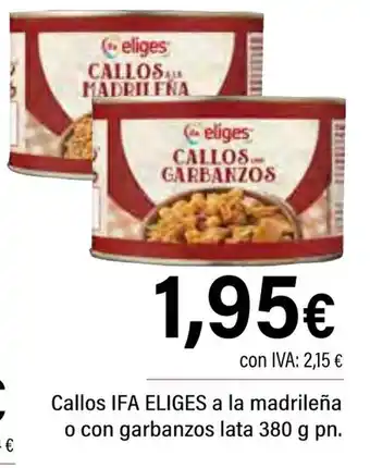 Cash Ifa IFA ELIGES Callos a la madrileña o con garbanzos lata oferta