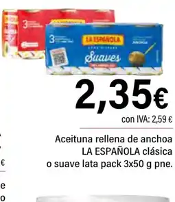 Cash Ifa LA ESPAÑOLA Aceituna rellena de anchoa clásica o suave lata oferta