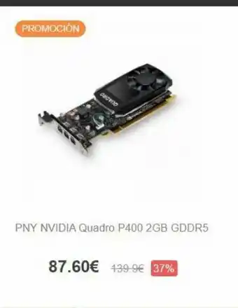 PC Componentes Promoción como pny nvidia quadro p400 2gb gddr5 87.60€ 139.9€ 37% oferta