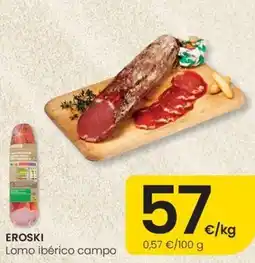Eroski EROSKI Lomo ibérico campo oferta